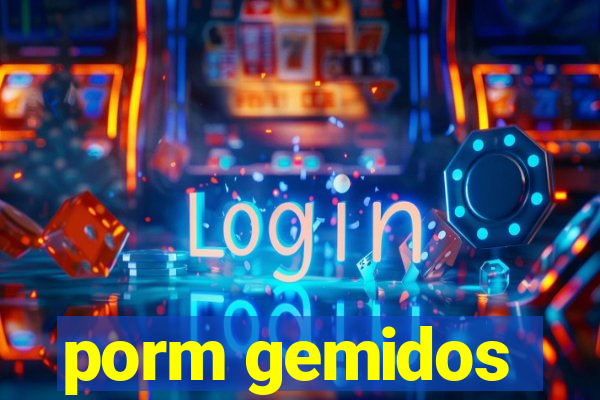 porm gemidos
